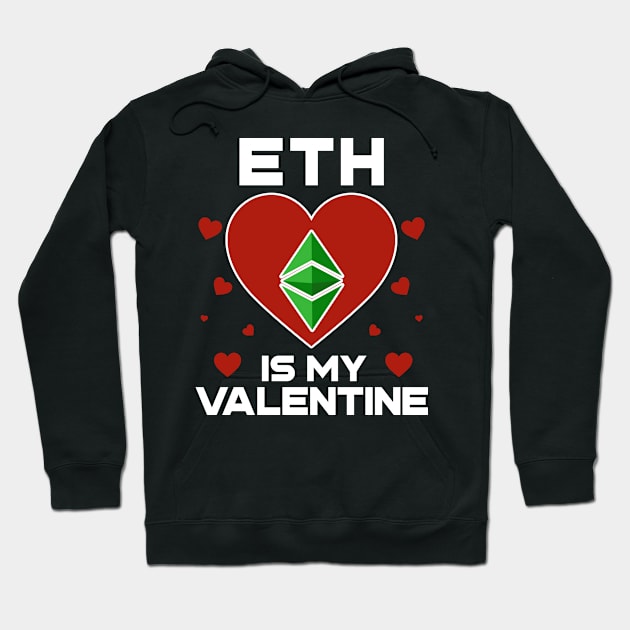 Ethereum Classic Is My Valentine ETH Coin To The Moon Crypto Token Cryptocurrency Blockchain Wallet Birthday Gift For Men Women Kids Hoodie by Thingking About